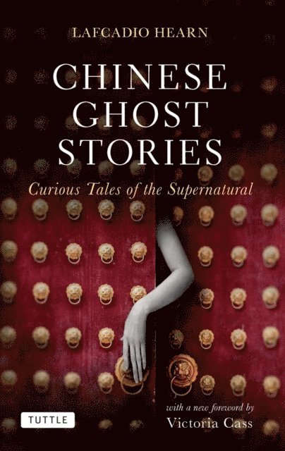 Lafcadio Hearn - Chinese Ghost Stories, E-bok
