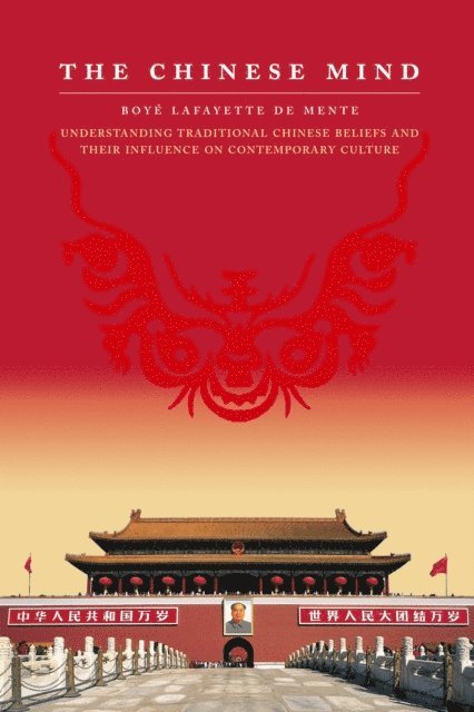 Boye Lafayette De Mente - Chinese Mind, E-bok