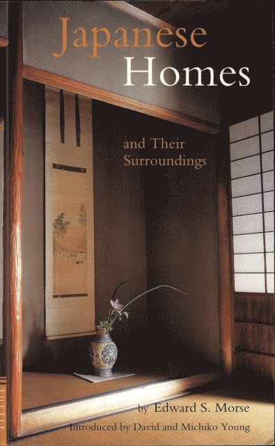 Edward S. Morse - Japanese Homes and Their Surroundings, E-bok