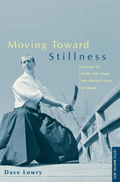 Dave Lowry - Moving Toward Stillness, E-bok
