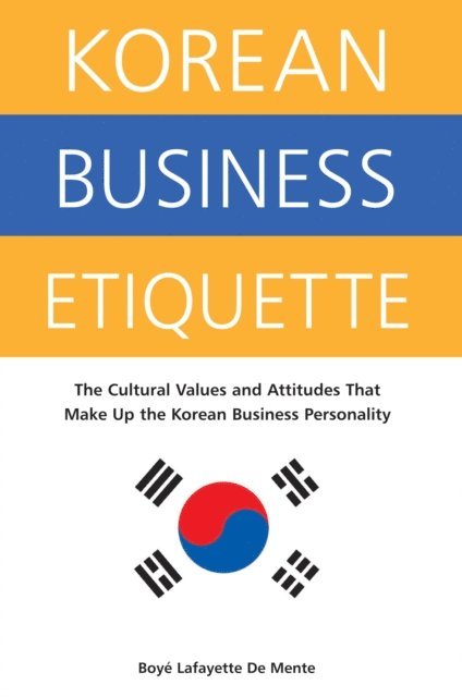 Boye Lafayette  De Mente - Korean Business Etiquette, E-bok