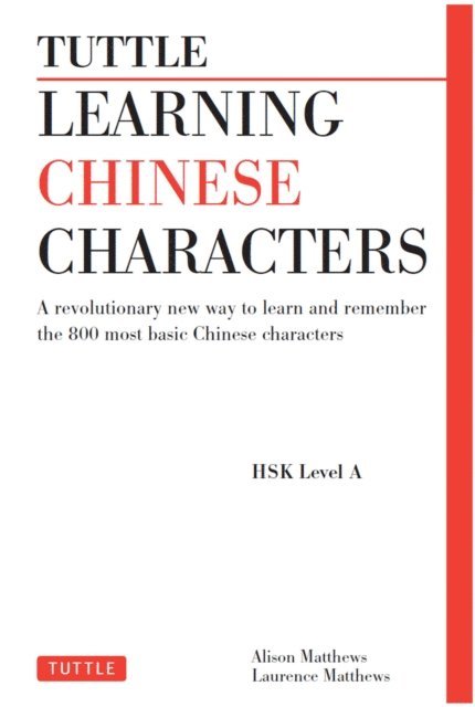 Laurence Matthews, Alison Matthews - Tuttle Learning Chinese Characters, E-bok