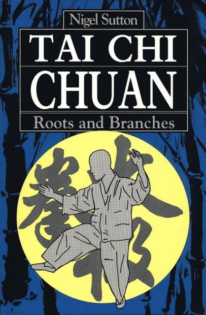 Nigel Sutton - Tai Chi Chuan Roots & Branches, E-bok. Tillgänglighet: Lägg i varukorg