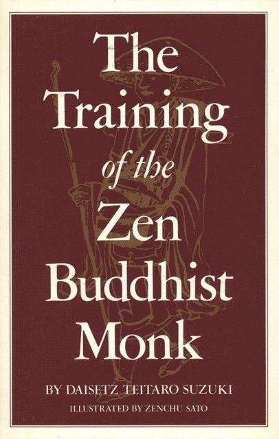 Daisetz T. Suzuki - Training of the Zen Buddhist Monk, E-bok