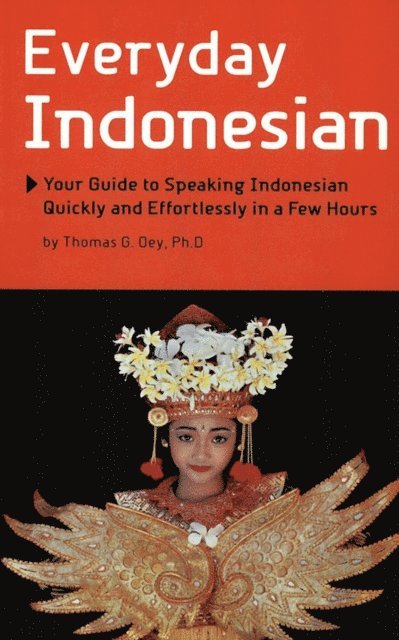 Ph.D. Thomas G. Oey - Everyday Indonesian, E-bok