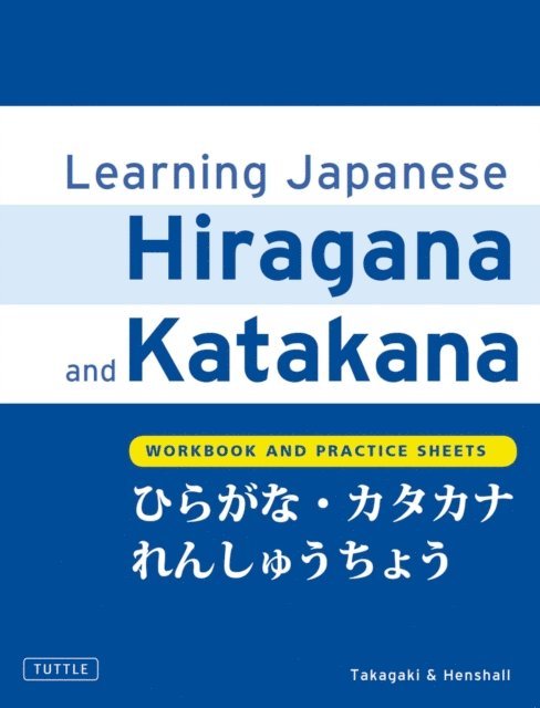 Tetsuo Takagaki, Kenneth G. Henshall - Learning Japanese Hiragana and Katakana, E-bok
