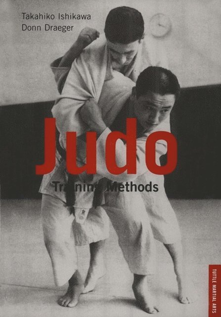 Donn F. Draeger, Takahiko Ishikawa - Judo Training Methods, E-bok
