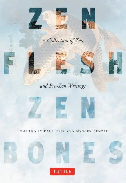 Nyogen Senzaki, Paul Reps - Zen Flesh, Zen Bones, E-bok. Tillgänglighet: Lägg i varukorg