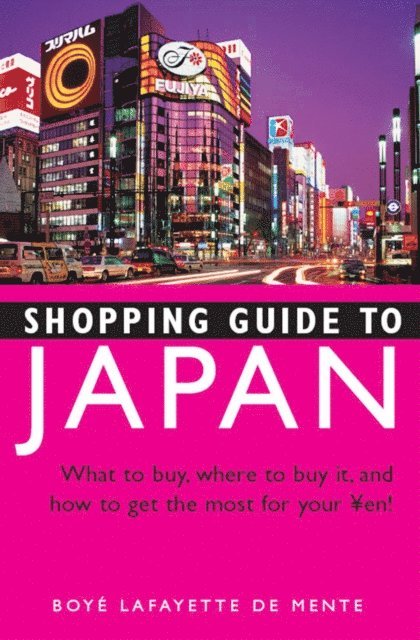 Boye Lafayette De Mente - Shopping Guide to Japan, E-bok