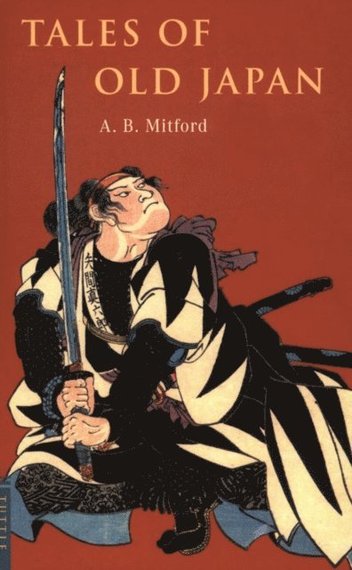 A.B. Mitford - Tales of Old Japan, E-bok