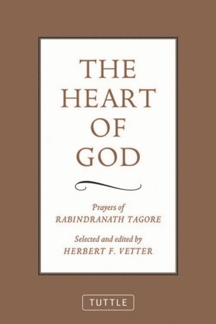 Rabindranath Tagore, Herbert F. Vetter - Heart of God, E-bok