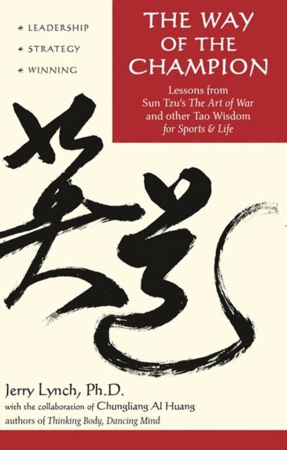 Chungliang Al Huang, Ph.D. Jerry Lynch - Way of the Champion, E-bok