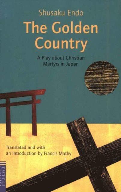 Shusaku Endo - Golden Country, E-bok