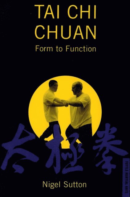 Nigel Sutton - Tai Chi Chuan Form to Fuction, E-bok. Tillgänglighet: Lägg i varukorg