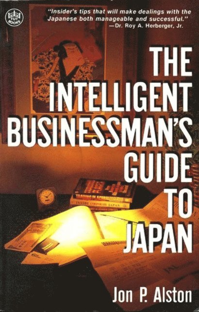 Jon P. Alston - Intelligent Businessman's Guide to Japan, E-bok