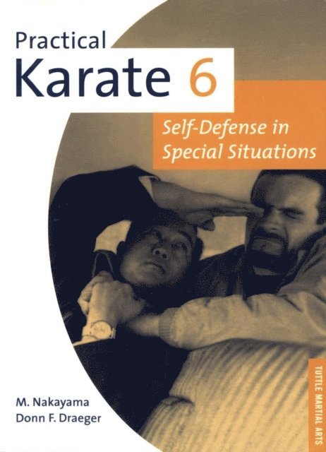 Donn F. Draeger, Masatoshi Nakayama - Practical Karate Volume 6, E-bok