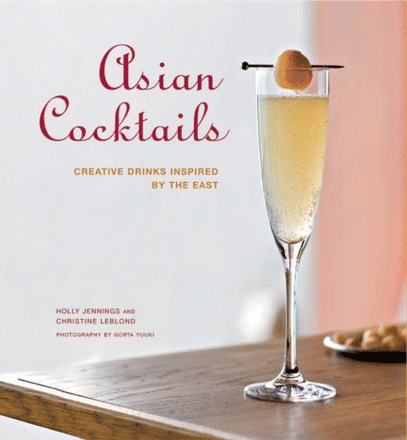 Christine LeBlond, Holly Jennings - Asian Cocktails, E-bok
