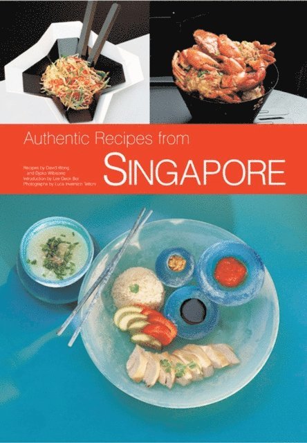 David Wong, Djoko Wibisono - Authentic Recipes of Singapore, E-bok