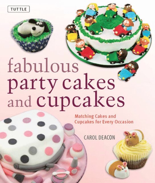 Carol Deacon - Fabulous Party Cakes and Cupcakes, E-bok