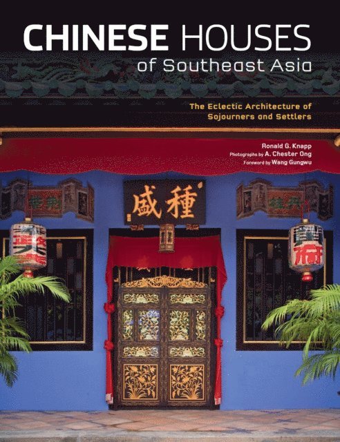 Ronald G. Knapp - Chinese Houses of Southeast Asia, E-bok