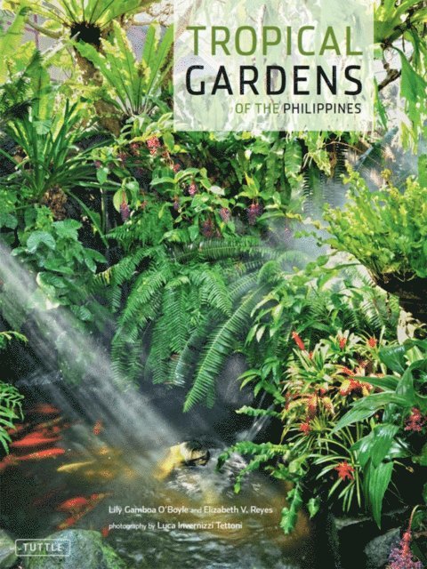 Elizabeth Reyes, Lily Gamboa O'Boyle - Tropical Gardens of the Philippines, E-bok
