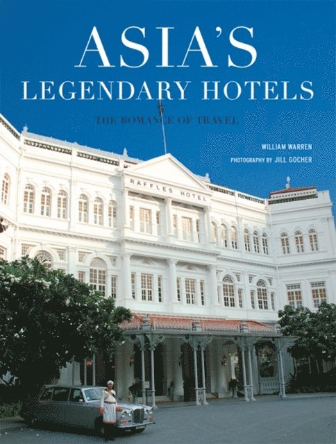 William Warren - Asia's Legendary Hotels, E-bok