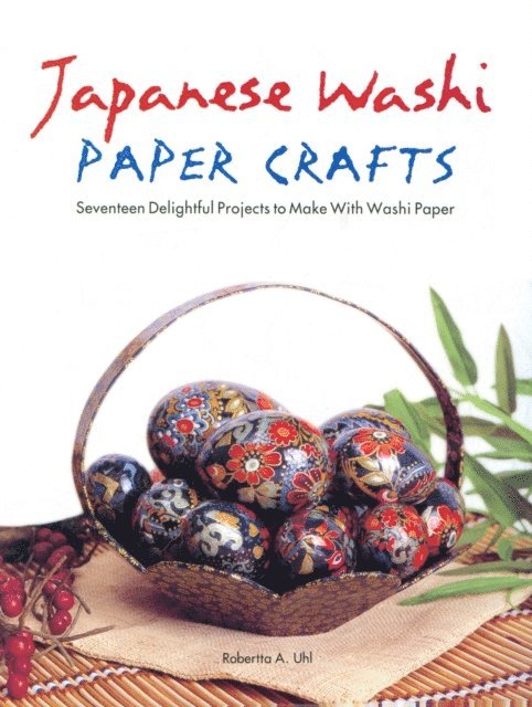 Robertta A. Uhl - Japanese Washi Paper Crafts, E-bok. Tillgänglighet: Lägg i varukorg