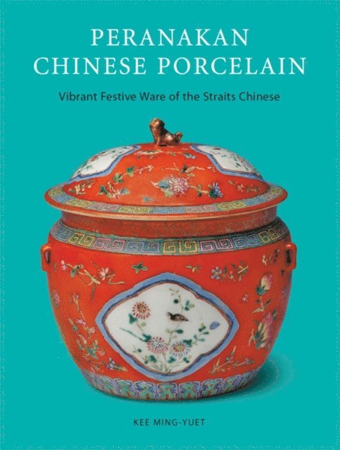 Kee Ming-Yuet - Peranakan Chinese Porcelain, E-bok. Tillgänglighet: Lägg i varukorg