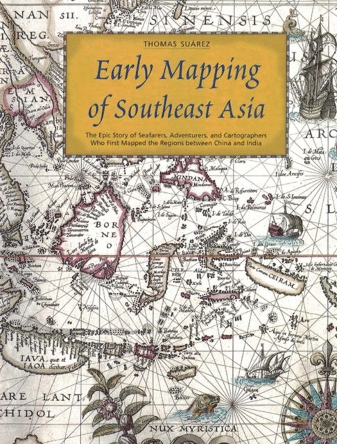 Thomas Suarez - Early Mapping of Southeast Asia, E-bok