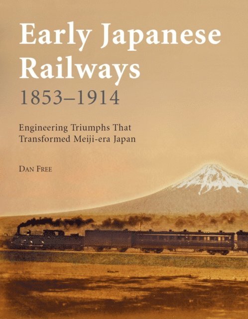 Dan Free - Early Japanese Railways 1853-1914, E-bok