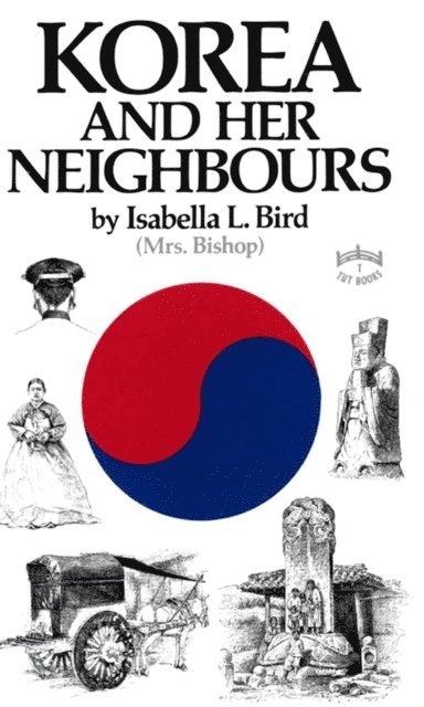 Isabella Bird - Korea & Her Neighbours, E-bok
