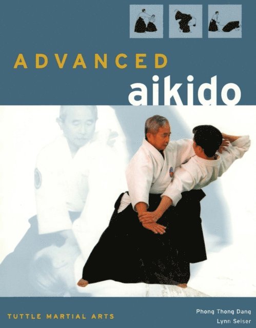 Lynn Seiser, Phong Thong Dang - Advanced Aikido, E-bok