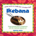 Ikebana: Asian Arts and Crafts for Creative Kids