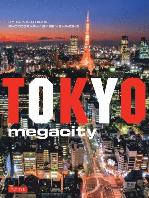 Donald Richie - Tokyo Megacity, E-bok