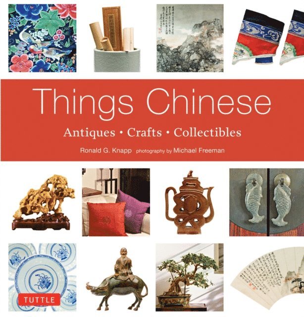 Ronald G. Knapp - Things Chinese, E-bok