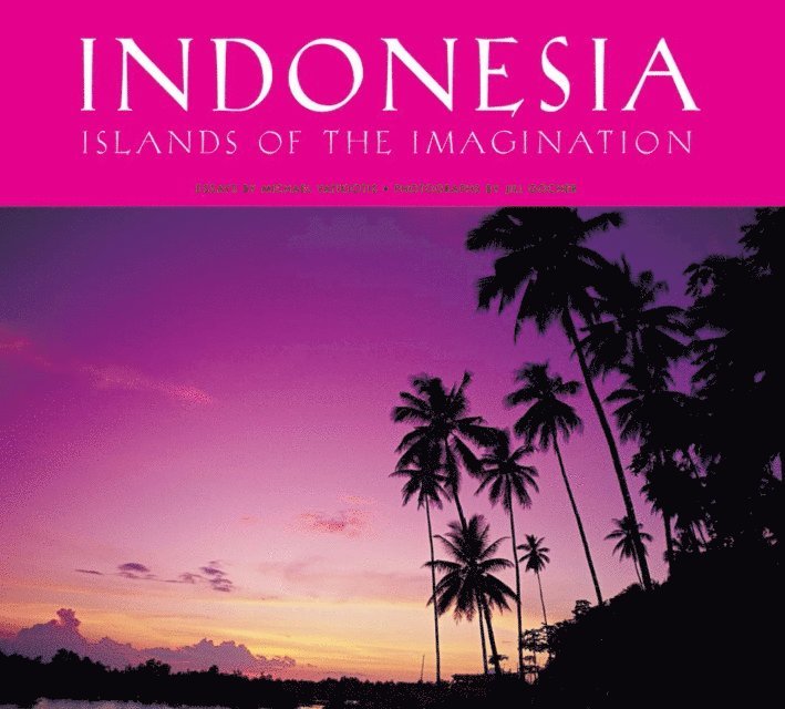 Michael Vatikiotis - Indonesia: Islands of the Imagination, E-bok. Tillgänglighet: Lägg i varukorg