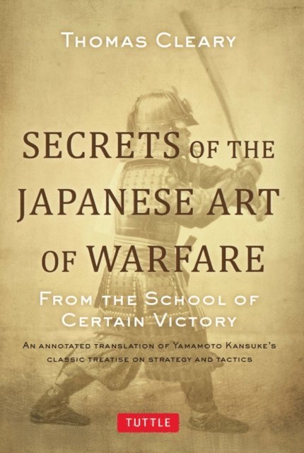 Thomas Cleary - Secrets of the Japanese Art of Warfare, E-bok