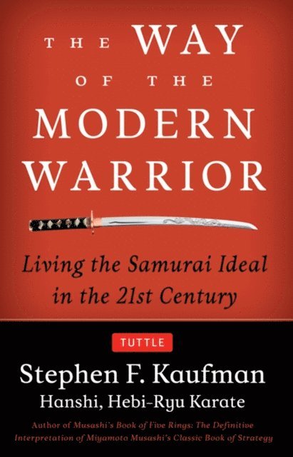Stephen F. Kaufman - Way of the Modern Warrior, E-bok
