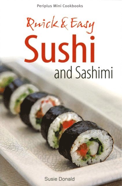 Susie Donald - Mini Quick & Easy Sushi and Sashimi, E-bok. Tillgänglighet: Lägg i varukorg
