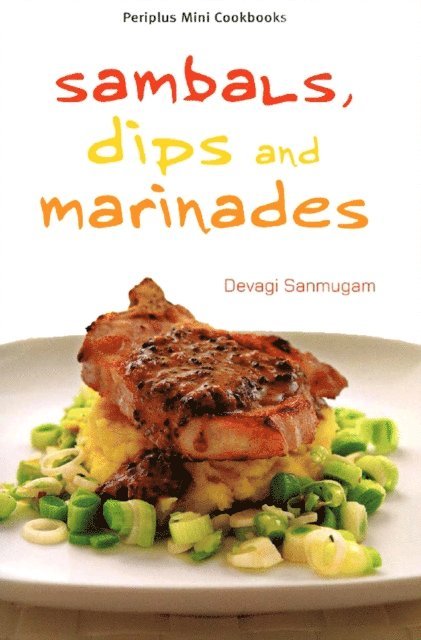Devagi Sanmugam - Mini Sambals, Dips and Marinades, E-bok. Tillgänglighet: Lägg i varukorg
