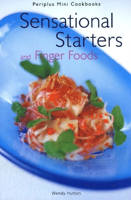 Wendy Hutton - Mini Sensational Starters & Finger Foods, E-bok