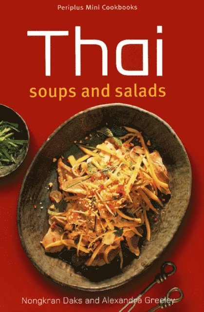 Alexandra Greeley, Nongkran Daks - Mini Thai Soups and Salads, E-bok