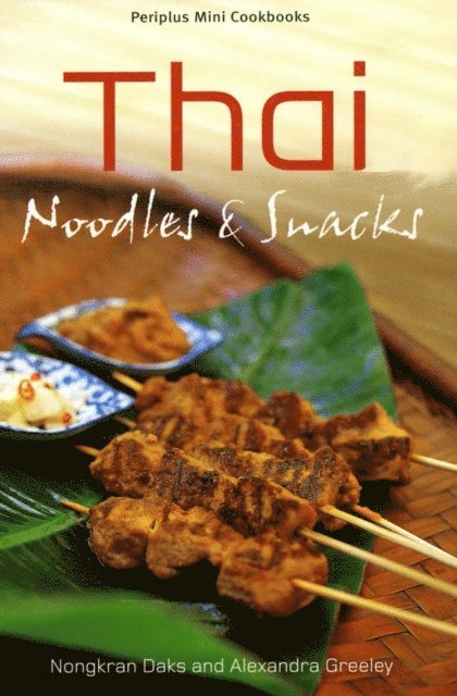 Alexandra Greeley, Nongkran Daks - Thai Noodles & Snacks, E-bok