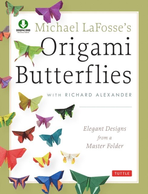 Richard L. Alexander, Michael G. LaFosse - Michael LaFosse's Origami Butterflies, E-bok