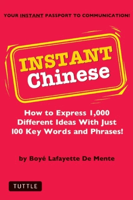 Boye Lafayette De Mente - Instant Chinese, E-bok