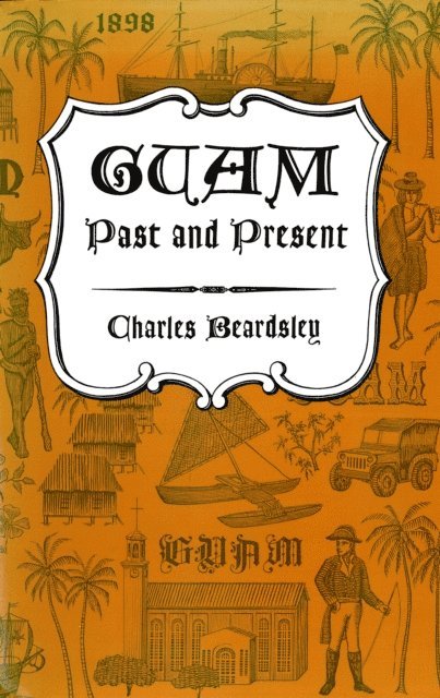Charles Beardsley - Guam Past and Present, E-bok