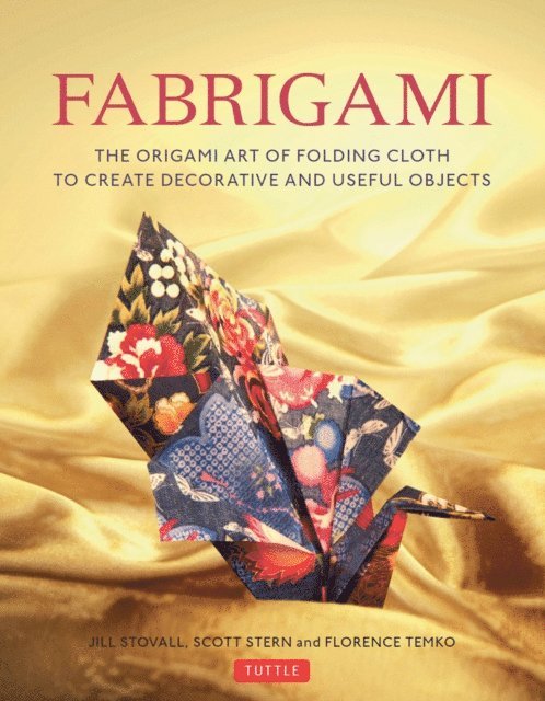 Florence Temko, Scott Wasserman Stern, Jill Stovall - Fabrigami, E-bok