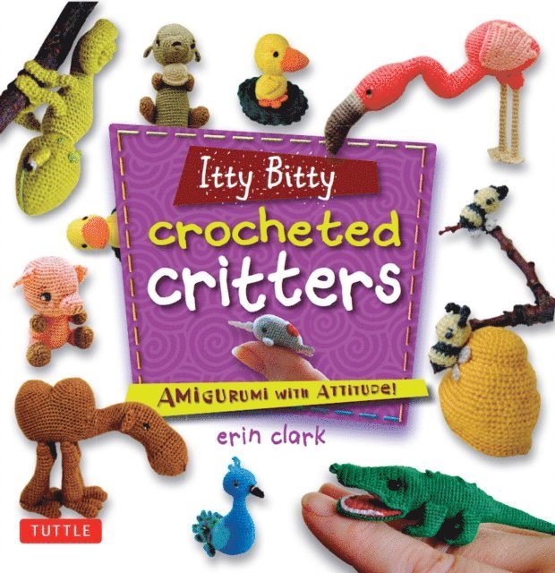 Erin Clark - Itty Bitty Crocheted Critters, E-bok