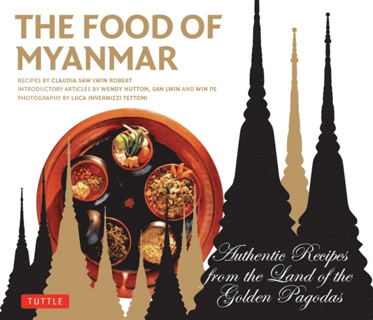 Wendy Hutton, Win Pe, Claudia Saw Lwin Robert - Food of Myanmar, E-bok