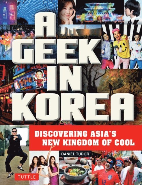 Daniel Tudor - Geek in Korea, E-bok